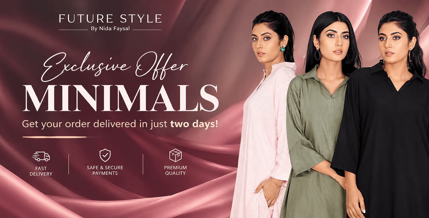 Future Style Minimals collection for women: minimalist fashion in Pakistan