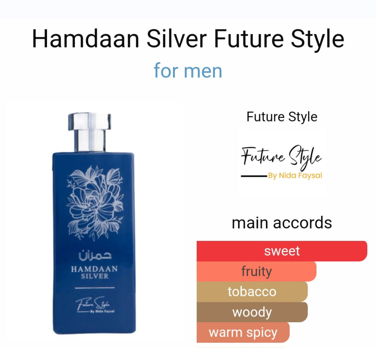Hamdaan Silver main accords: sweet, fruity, tobacco, woody and warm spicy.